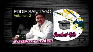 EDDIE SANTIAGO MIX - SALSA ERÓTICA VOLUMEN 2 - DJ PACHI