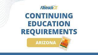 FastrackCE - Arizona Continuing Education Requirements
