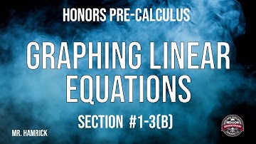 Pre-Calculus Section 1-3(b) "Graphing Linear Equations"