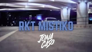 RKT MISTIKO - Jona Caso