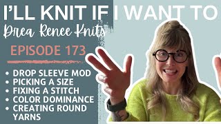 I’ll Knit If I Want To: Episode 173