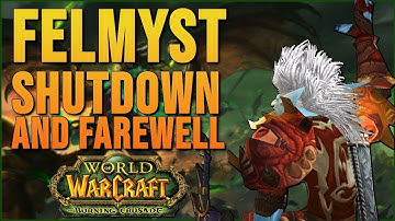 Felmyst is shutting down - A Farewell | The Burning Crusade