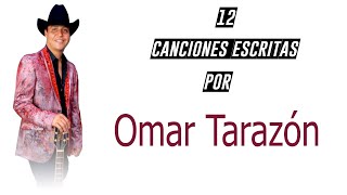 Omar tarazón - 12 Canciones de su Puño y Letra ♫