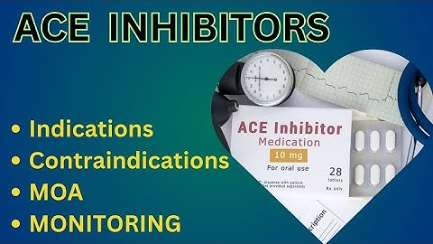ACE (angiotensin-converting enzyme)Inhibitors: Mechanism, Side Effects, and Clinical Considerations