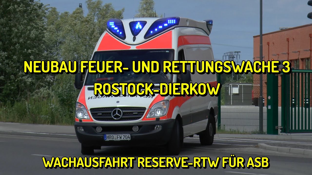 [NEUBAU FuRw3] ReserveRTW 14/831 ASB Rettungswache Rostock YouTube