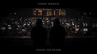 Ghost Margin - CHECK THE SCORE (Official Visualizer)