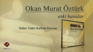 Okan Murat Öztürk - Seher Vakti Kalkan Kervan Resimi