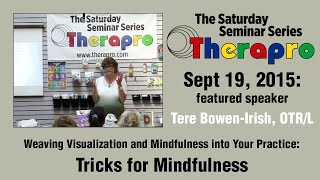 Weaving Visualization and Mindfulness into Your Practice: Tricks (Therapro Seminars - Sept 19, 2015)