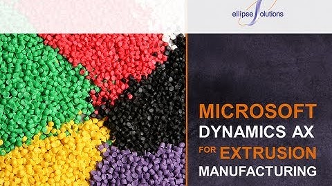 Microsoft Dynamics AX 2012 for Extrusion Manufacturing