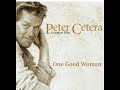 Peter Cetera - One Good Woman (HD/Lyrics)