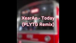 XearAe - Today (PLYTG Remix)
