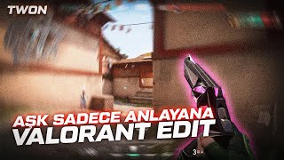 AŞK SADECE ANLAYANA | Valorant Edit