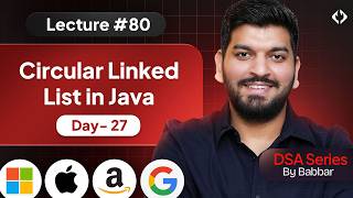Lecture 80: Circular Linked List || Linked List Series Day 3
