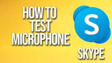 How To Test Microphone Skype Tutorial
