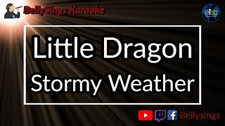 Little Dragon - Stormy Weather (Karaoke)