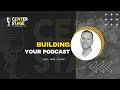 075  building your podcast with mark savant