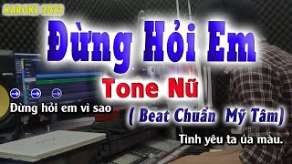 Karaoke - Đừng Hỏi em - Beat Chuẩn Tone Nữ Mỹ Tâm 2022 | song nhiên karaoke