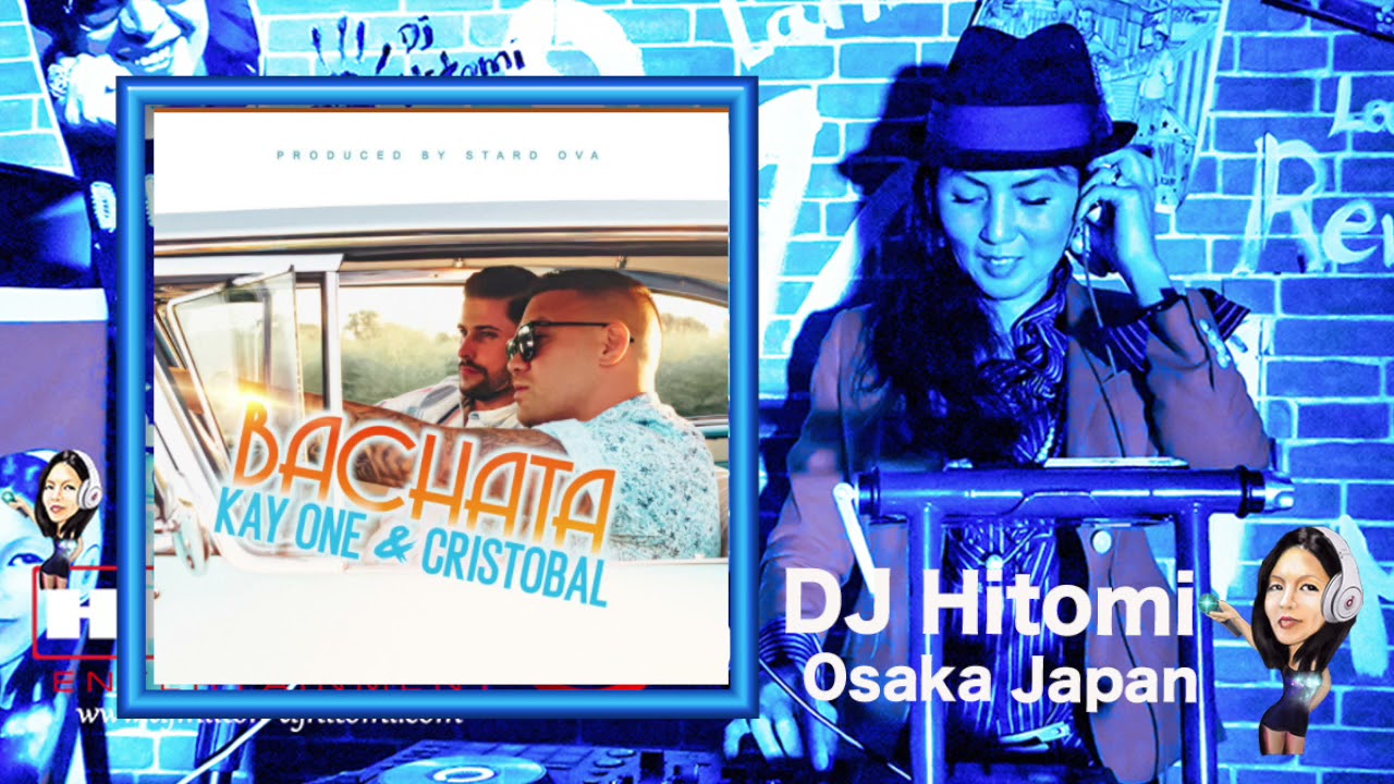 Bachata - Kay One ft  Cristobal / Bachata DJ Hitomi Osaka Japan   HD 720p