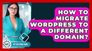 How To Migrate WordPress To A Different Domain? - WP Solutions Guru