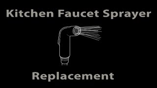 Kitchen Faucet Sprayer Replacement - DIY