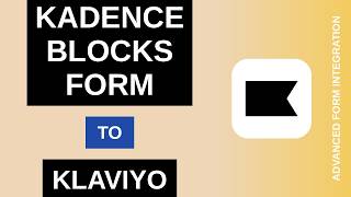 Kadence Blocks Form to Klaviyo Integration Tutorial | AFI
