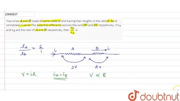 Two wires `A` and `B` made of same material and having their lengths in the