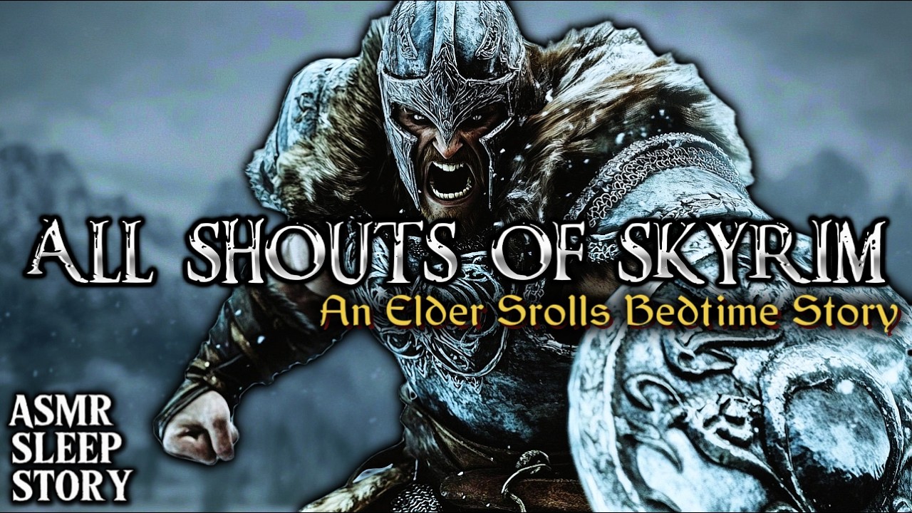All Shouts: A Skyrim Tale I Elder Scrolls Bedtime Stories & Relaxing ASMR Ambience