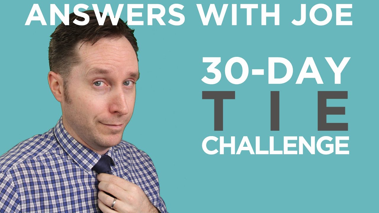 My 30-Day Tie Challenge | Answers With Joe