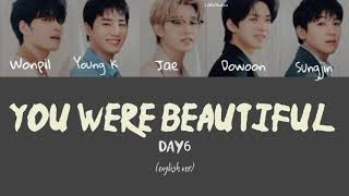 Video thumbnail of "DAY6 - You Were Beautiful (English Ver) lyrics"