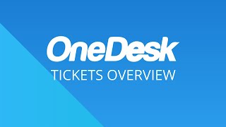 OneDesk - Getting Started: Tickets Overview screenshot 5