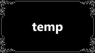 Temp - Meaning and How To Pronounce