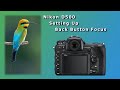 Nikon D500 Setting Up Back Button Focus