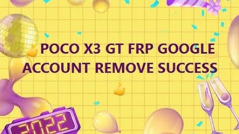 POCO X3 GT FRP GOOGLE ACCOUNT REMOVE SUCCESS