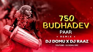 750 BUDHADEV PAAR REMIX DJ DOMU DRZ X DJ RAZZ MNKP 2022