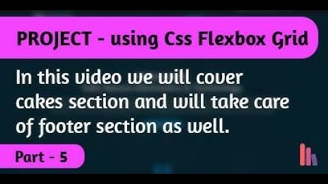 Create A Website using CSS Flexbox 12 Column Responsive Grid System | Part - 5