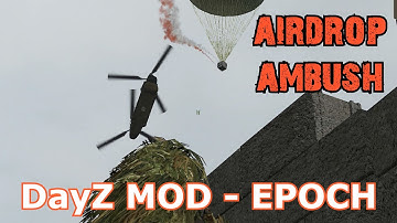 DayZ  MOD  |  Epoch  |  airdrop ambush