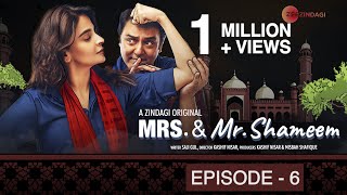 Mrs. & Mr. Shameem | Episode 6 | Saba Qamar, Nauman Ijaz