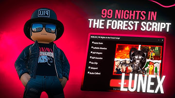 99 Nights In The Forest Script | 99 Nights In The Forest | Auto Night, INF ITEMS, Auto Farm [Free]