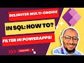 Filter a SQL Table using Multi-Choice Delimiter separated values in PowerApps