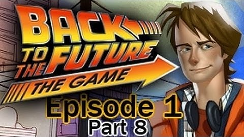 Back to the Future: The Game - EP 1, Part 8 - W/ Commentary