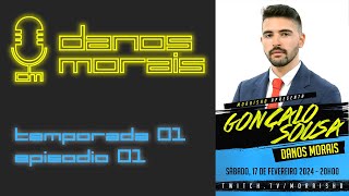 DANOS MORAIS  GONÇALO SOUSA  S01 E01  17022024