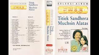 Seleksi Album EMAS. Titiek Sandhora & Muchsin Alatas.
