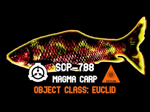 SCP Readings: SCP-788 Magma Carp | Object class euclid | subterranean / fish / animal scp