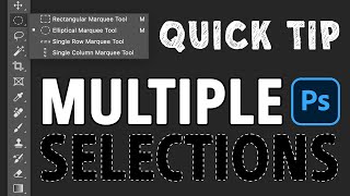 QUICK TIP: Multiple Selections in Photoshop