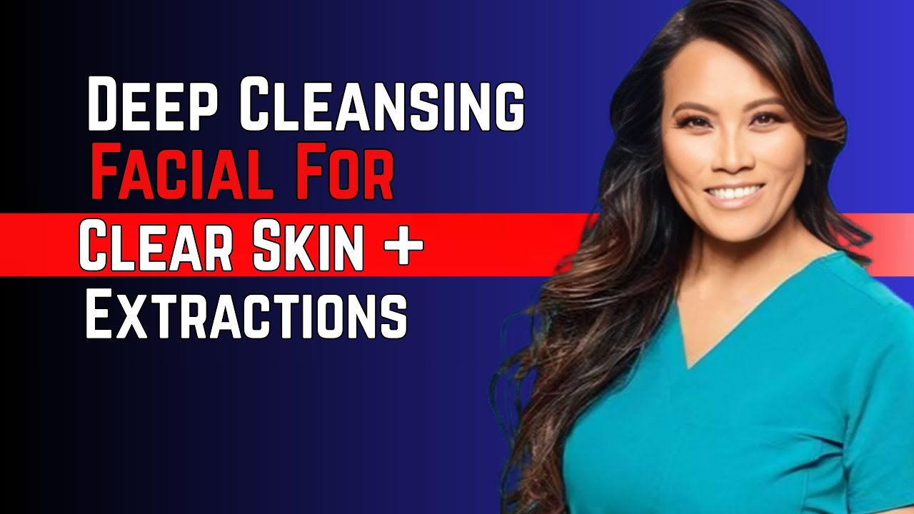 Deep Cleansing Facial Routine For Clear Skin + Extractions. DR SANDRA ...
