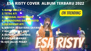 FULL ALBUM ESA RISTY TERBARU 2022 ~ GANG DOLLY  #esaristy #trending #tiktok #viral #fullalbum