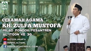 Ceramah KH Zulfa Mustofa di Milad Pondok Pesantren Al-Itqon ke 30