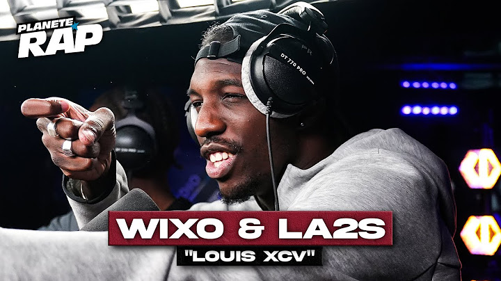 [EXCLU] Wixo & La2s - Louis XCV #PlanèteRap