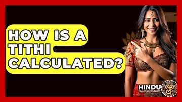 How Is A Tithi Calculated? - Hindu Enlightenment Journey