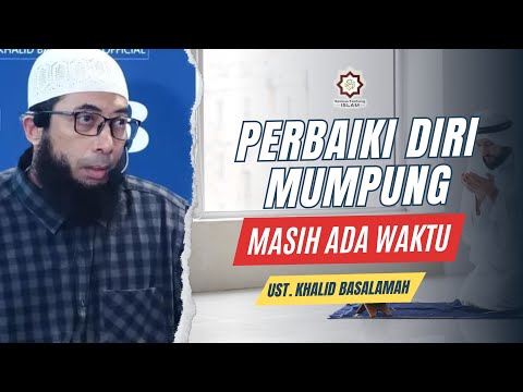 PERBAIKI DIRI MUMPUNG